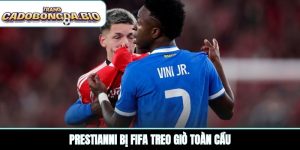 Prestianni bị FIFA treo giò toàn cầu