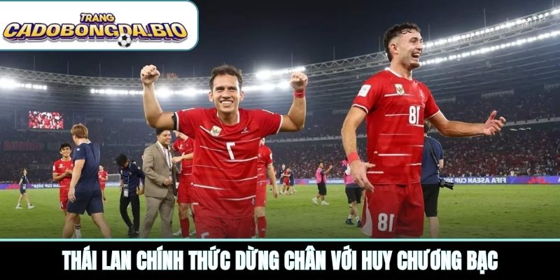 Thái Lan chính thức dừng chân với huy chương bạc
